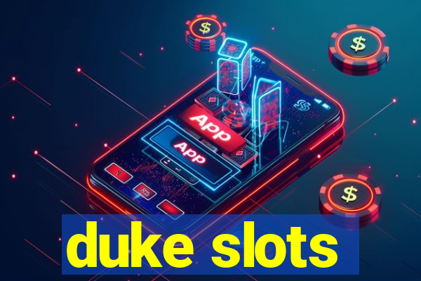 duke slots